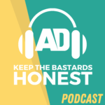 Keep the Bastards Honest Keep the Bastards Honest